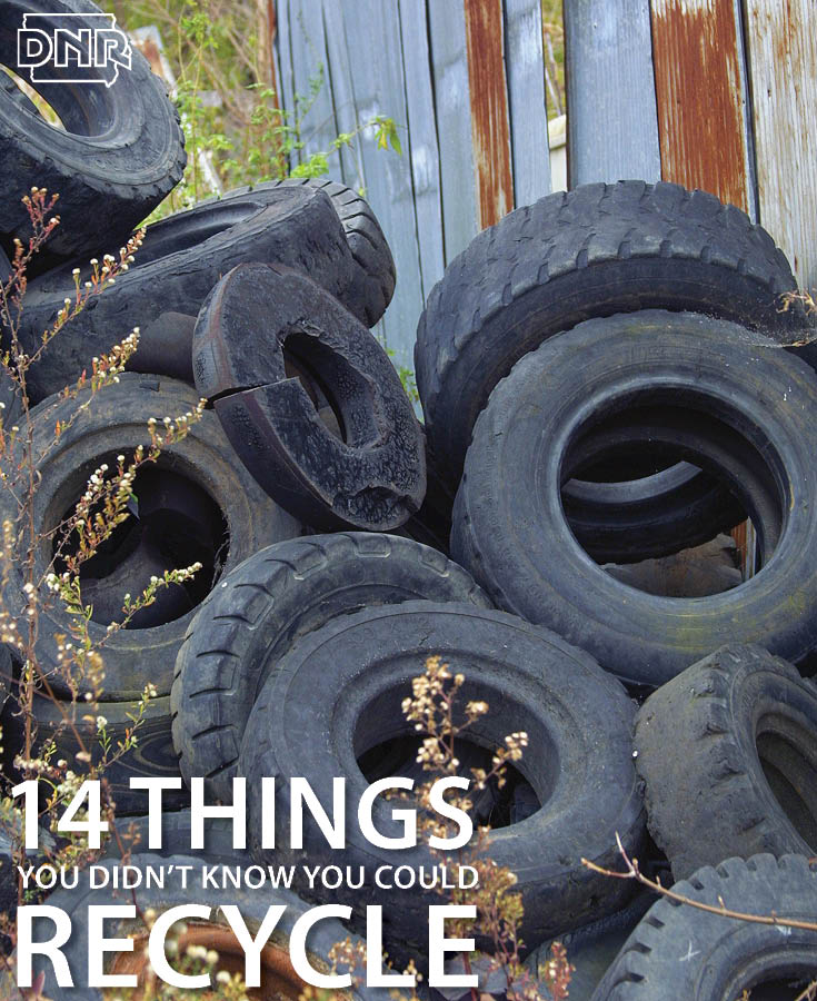 Did you know you can recycle tires? 13 more things you didn't know you could recycle | Iowa DNR